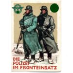 Postkarte Die Polizei im Fronteinsatz / Ordnungspolizei / SS-Polizei