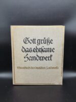 "Gott grüße das ehrsame Handwerk - Ehrenbuch des deutsche Handwerks"