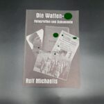 Die Waffen-SS Fotografien und Dokumente von Rolf Michaelis