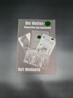 Die Waffen-SS Fotografien und Dokumente von Rolf Michaelis